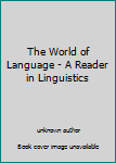 Unknown Binding The World of Language - A Reader in Linguistics Book