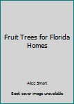 Paperback Fruit Trees for Florida Homes Book