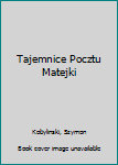 Unknown Binding Tajemnice Pocztu Matejki Book