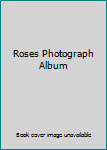 Misc. Supplies Roses Photograph Album Book