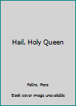 Paperback Hail, Holy Queen Book