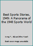 Hardcover Best Sports Stories, 1949: A Panorama of the 1948 Sports World Book