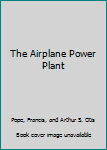 Hardcover The Airplane Power Plant Book