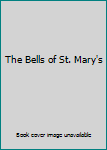 The Bells of St. Mary's