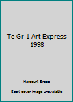 Hardcover Te Gr 1 Art Express 1998 Book