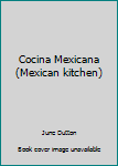 Cocina Mexicana (Mexican kitchen)