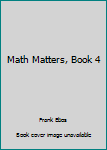 Hardcover Math Matters, Book 4 Book
