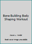 Bone Building Body Shaping Workout