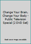 DVD Change Your Brain, Change Your Body - Public Television Special (2 DVD Set) Book