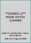 Hardcover **SIGNED x2** MOON WATCH SUMMER Book