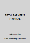 SETH PARKER'S HYMNAL