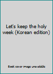 Paperback Let's keep the holy week (Korean edition) Book