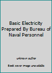 Basic Electricity Prepared By Bureau of Naval Personnel