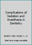 Paperback Complications of Sedation and Anesthesia in Dentistry Book