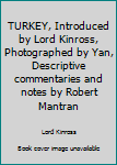 Hardcover TURKEY, Introduced by Lord Kinross, Photographed by Yan, Descriptive commentaries and notes by Robert Mantran Book