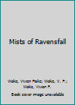 Mists of Ravensfall - Book #1 of the Ravensfall