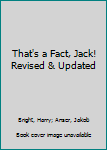 Hardcover That's a Fact, Jack! Revised & Updated Book