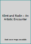 Klimt and Rodin