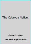 Hardcover The Catawba Nation, Book