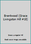 Paperback Brentwood (Grace Livingston Hill #18) Book