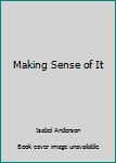 Paperback Making Sense of It Book