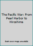 The Pacific War Companion: From Pearl Harbor to Hiroshima (Companion)