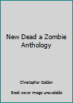 Hardcover New Dead a Zombie Anthology Book