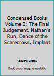 Hardcover Condensed Books Volume 3: The Final Judgement, Nathan's Run, Dance of the Scarecrows, Implant Book