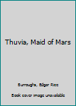 Thuvia, Maid of Mars