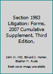 Paperback Section 1983 Litigation: Forms, 2007 Cumulative Supplement, Third Edition, Book