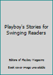 Paperback Playboy's Stories for Swinging Readers Book