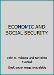 Unknown Binding ECONOMIC AND SOCIAL SECURITY Book