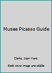 Unknown Binding Musee Picasso Guide Book