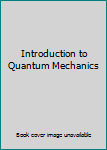 Introduction to Quantum Mechanics
