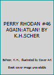 Paperback PERRY RHODAN #46 AGAIN:ATLAN! BY K.H.SCHER Book