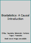 Hardcover Biostatistics: A Causal Introduction Book