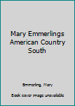 Hardcover Mary Emmerlings American Country South Book