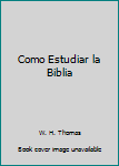 Paperback Como Estudiar la Biblia [Spanish] Book