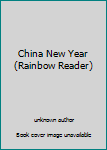 Paperback China New Year (Rainbow Reader) Book