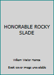 Hardcover HONORABLE ROCKY SLADE Book