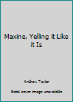 Hardcover Maxine, Yelling it Like it Is Book