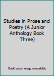 Hardcover Studies in Prose and Poetry (A Junior Anthology Book Three) Book