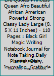 The Notebook: Black Girls Life Quotes Princess Queen Afro Beautiful African American Powerful Strong Classy Lady Large (8. 5 X 11 Inches) - 110 Pages : Black Girl Magic Writing Notebook Journal for No