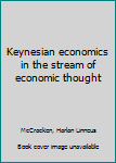 Unknown Binding Keynesian economics in the stream of economic thought Book