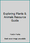 Paperback Exploring Plants & Animals Resource Guide Book