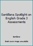 Unknown Binding Santillana Spotlight on English Grade 3 Assessments Book