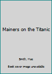 Paperback Mainers on the Titanic Book