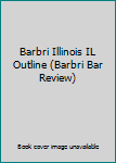 Textbook Binding Barbri Illinois IL Outline (Barbri Bar Review) Book