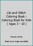 Lilo and Stitch Coloring Book : Coloring Book for Kids ( Ages 3 - 10 )