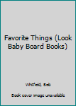 Board book Favorite Things (Look Baby Board Books) Book